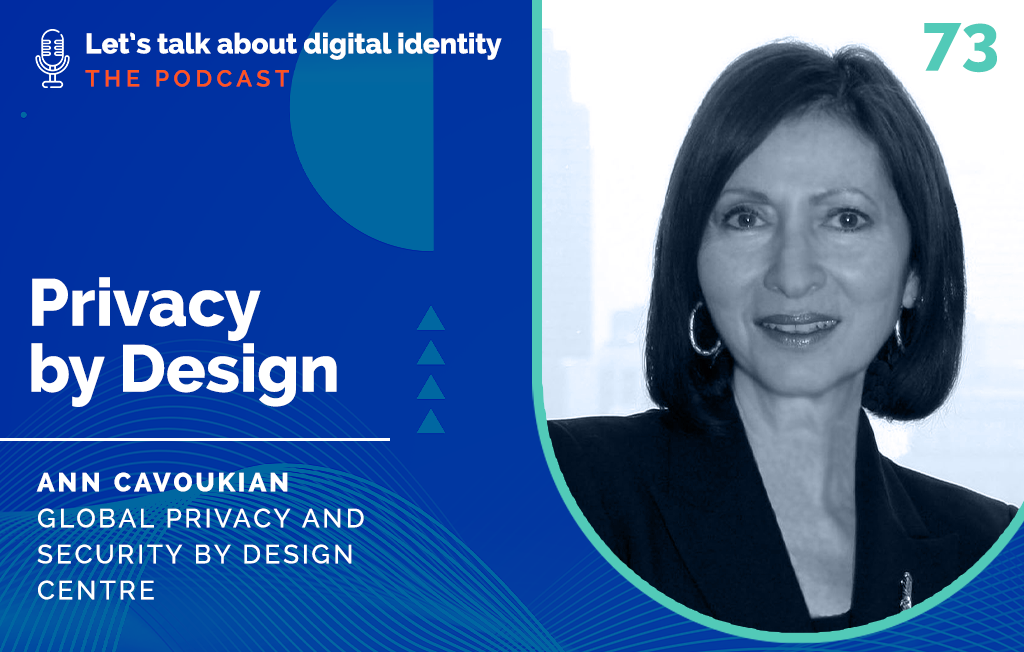 Podcast Episode 73: Privacy by Design with Ann Cavoukian