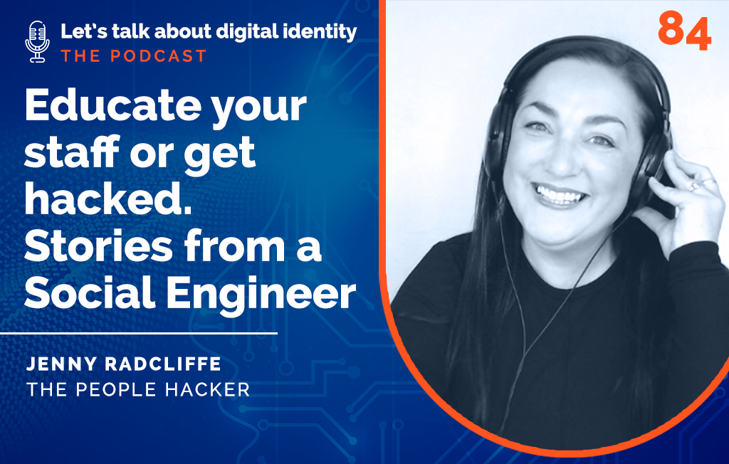 Podcast episode 84: Educate your staff or get hacked. Stories from a Social Engineer with Jenny Radcliffe